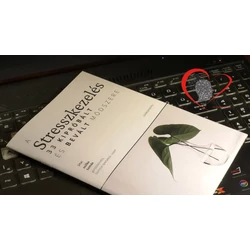 A Stresszkezelés 33 kipróbált és bevált módszere A Stresszkezelés 33 kipróbált és bevált módszere